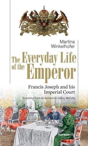 Cover for Martina Winkelhofer · The Everyday Life of the Emperor (Paperback Book) (2012)