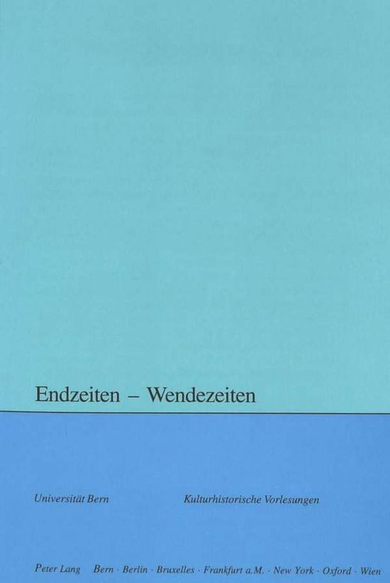 Cover for Endzeiten - Wendezeiten - Kulturhistorische Vorlesungen (Paperback Book) (2004)