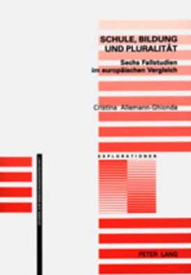 Cover for Cristina Allemann-Ghionda · Schule, Bildung Und Pluralitaet: Sechs Fallstudien Im Europaeischen Vergleich - Explorationen (Paperback Book) [2nd Revised edition] (2002)