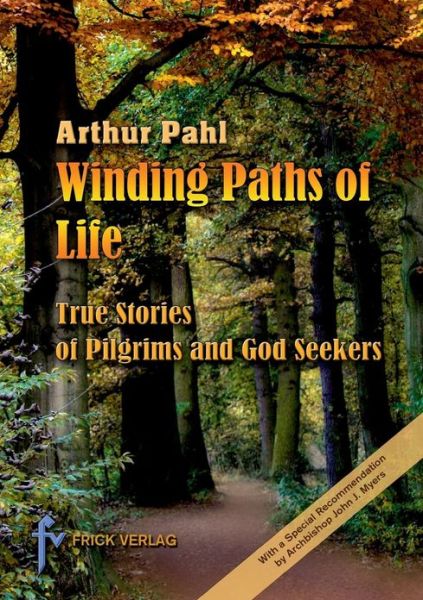 Cover for Arthur Pahl · Winding Paths of Life: The Stories of Pilgrims and God Seekers (Paperback Book) (2013)