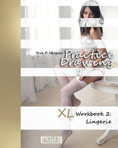 Cover for York P Herpers · Practice Drawing - XL Workbook 2 (Paperback Bog) (2016)