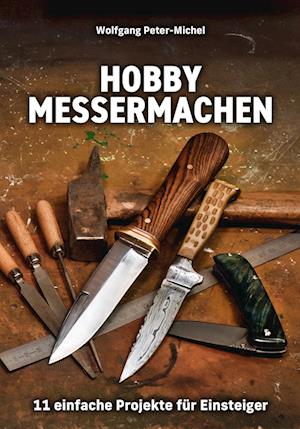 Cover for Wolfgang Peter-Michel · Hobby Messermachen (Book) (2024)