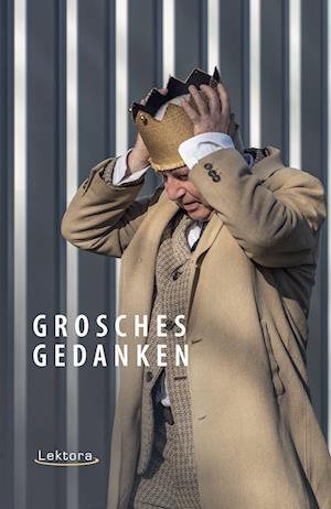 Cover for Erwin Grosche · Grosches Gedanken (Buch) (2022)