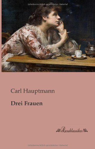 Cover for Carl Hauptmann · Drei Frauen (Paperback Book) [German edition] (2013)