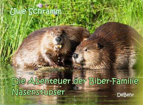 Cover for Schramm · Die Abenteuer der Biber-Familie (Book)