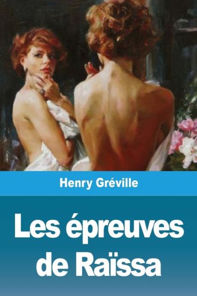 Cover for Henry Gréville · Les epreuves de Raissa (Paperback Book) (2020)