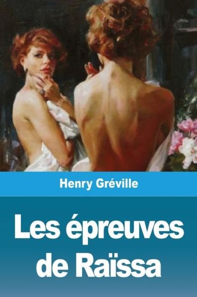 Cover for Henry Gréville · Les epreuves de Raissa (Paperback Bog) (2020)