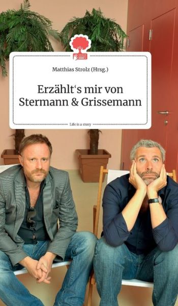 Cover for Matthias Strolz · Erzahlt's mir von Stermann und Grissemann. Life is a Story - story.one (Hardcover Book) (2020)