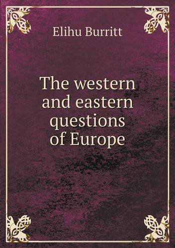 Cover for Elihu Burritt · The Western and Eastern Questions of Europe (Paperback Book) (2013)