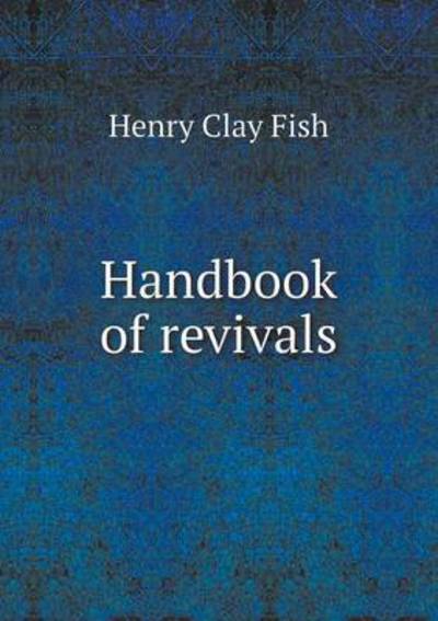 Cover for Henry Clay Fish · Handbook of Revivals (Paperback Book) (2015)