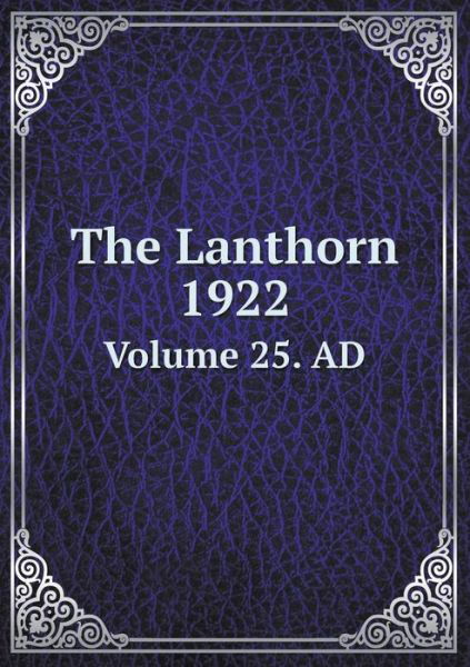 The Lanthorn 1922 Volume 25. Ad - Susquehanna University - Books - Book on Demand Ltd. - 9785519477277 - March 3, 2015