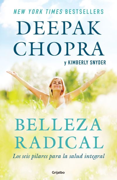 Belleza radical / Radical Beauty: How to Transform Yourself from the Inside Out - Deepak Chopra - Livres - Penguin Random House Grupo Editorial - 9786073154277 - 26 septembre 2017