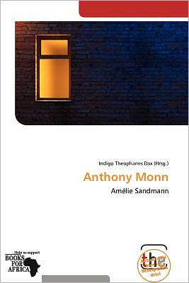 Cover for Indigo Theophanes Dax · Anthony Monn (Book) (2012)