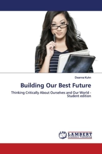 Building Our Best Future - Kuhn - Bøger -  - 9786139443277 - 4. februar 2019