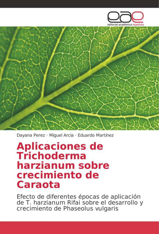 Aplicaciones de Trichoderma harzi - Perez - Libros -  - 9786202237277 - 