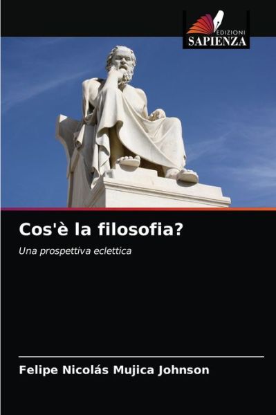 Cover for Felipe Nicolas Mujica Johnson · Cos'e la filosofia? (Paperback Book) (2021)