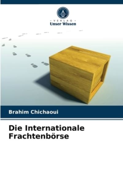 Cover for Brahim Chichaoui · Die Internationale Frachtenboerse (Paperback Book) (2021)