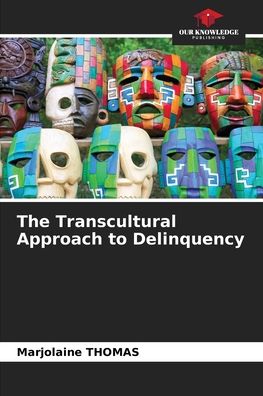 Cover for Marjolaine Thomas · The Transcultural Approach to Delinquency (Paperback Book) (2021)