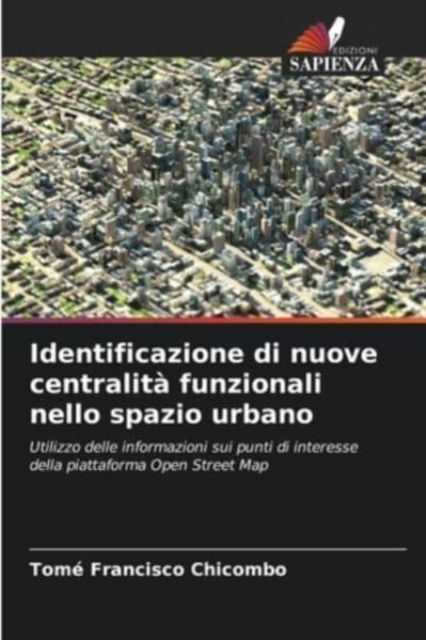 Cover for Tome Francisco Chicombo · Identificazione di nuove centralita funzionali nello spazio urbano (Paperback Book) (2021)