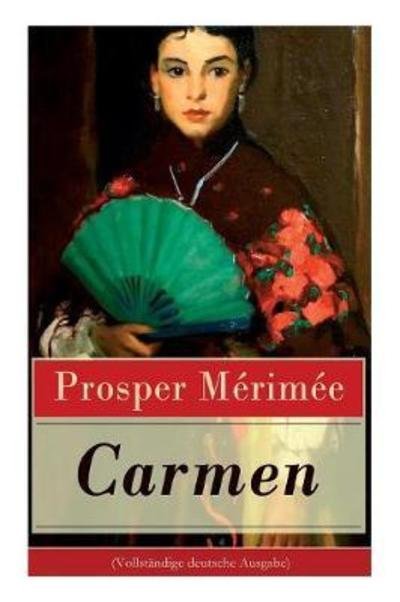 Cover for Prosper Merimee · Carmen (Vollstandige Deutsche Ausgabe) (Paperback Book) (2017)