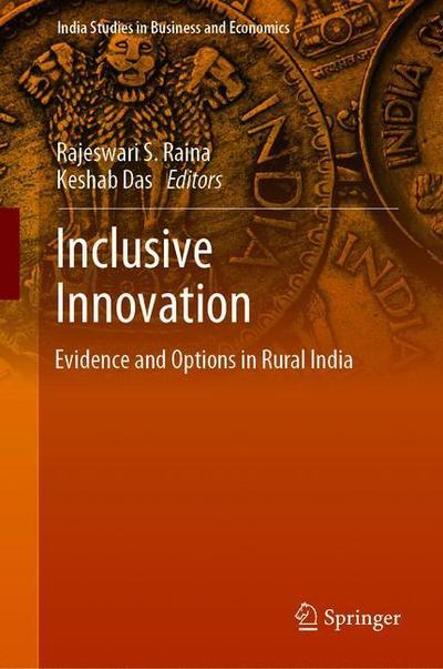 Cover for Inclusive Innovation: Evidence and Options in Rural India - India Studies in Business and Economics (Hardcover Book) [1st ed. 2020 edition] (2020)