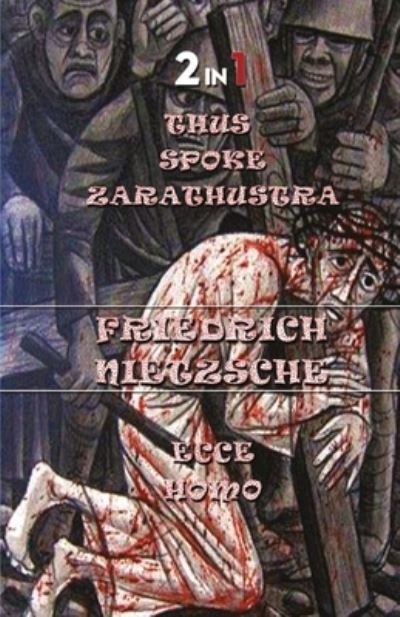 Cover for Friedrich Wilhelm Nietzsche · Thus Spoke Zarathustra &amp; Ecce Homo (Paperback Bog) (2020)