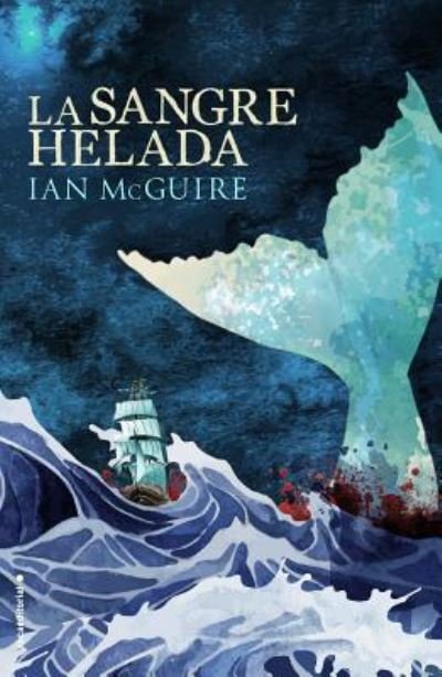 Cover for Ian McGuire · La Sangre Helada (Paperback Book) (2016)