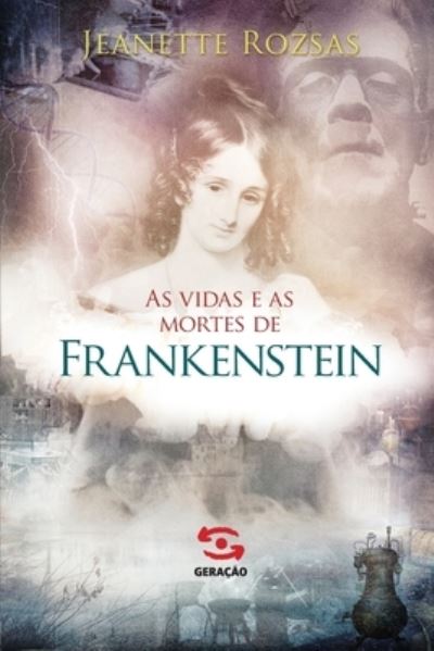 Cover for Jeanette Rozsas · As Vidas e Mortes de Frankenstein (Paperback Book) (2020)