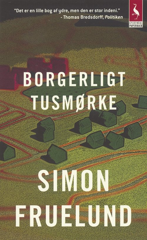Gyldendals Paperbacks: Borgerligt tusmørke - Simon Fruelund - Kirjat - Gyldendal - 9788702058277 - perjantai 6. heinäkuuta 2007