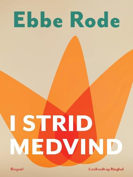 Cover for Ebbe Rode · I strid medvind (Sewn Spine Book) [1th edição] (2017)