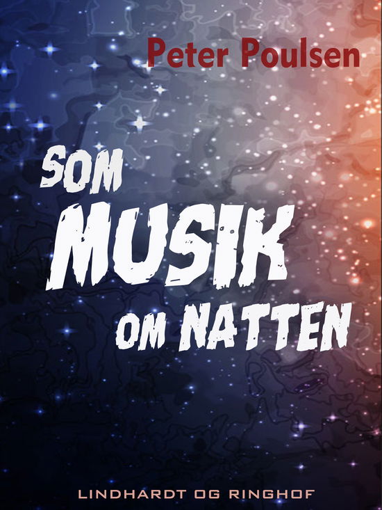 Cover for Peter Poulsen · Som musik om natten (Sewn Spine Book) [1. Painos] (2018)