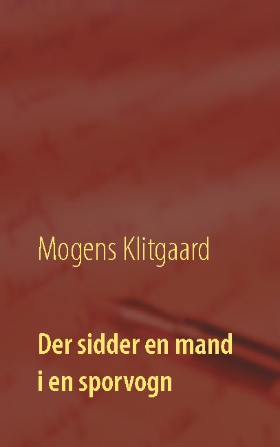 Cover for Mogens Klitgaard · Der sidder en mand i en sporvogn (Paperback Bog) [1. udgave] (2020)