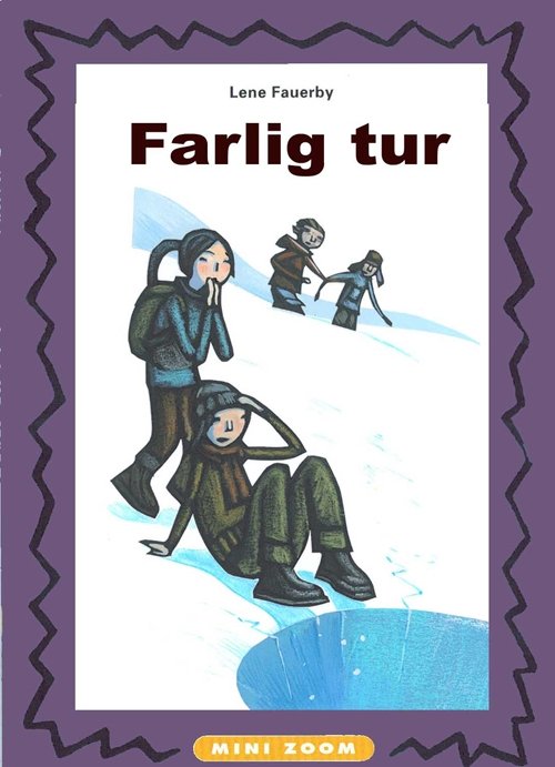 Cover for Lene Fauerby · Farlig tur, Mini Zoom (Sewn Spine Book) [1st edition] (2005)