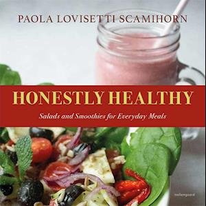Cover for Paola Lovisetti Scamihorn · Honestly Healthy (Bound Book) [1º edição] (2021)