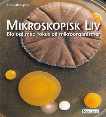 Mikroskopisk Liv - Lone Als Egebo - Bücher - Nucleus - 9788790363277 - 30. September 2004