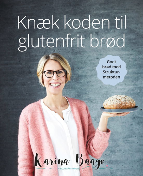 Cover for Karina Baagø · Knæk koden til glutenfrit brød (Taschenbuch) [1. Ausgabe] (2019)