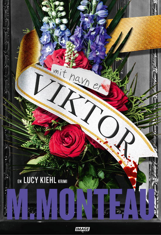 Cover for M. Monteau · Lucy Kiehl: Mit navn er Viktor (Sewn Spine Book) [1. Painos] (2020)