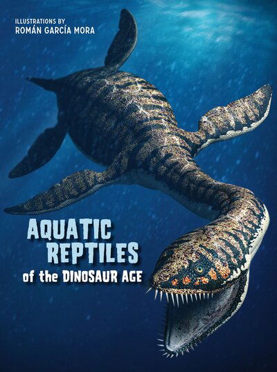 Cover for Giuseppe Brillante · Aquatic Reptiles of the Dinosaur Age (Hardcover Book) (2020)