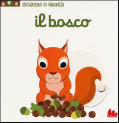 Cover for Nathalie Choux · Il Bosco. Scorri E Gioca. Ediz. Illustrata (Book) (2015)