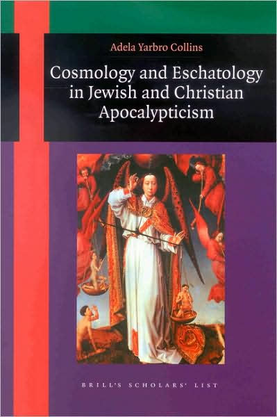 Cover for Adela Yarbro Collins · Cosmology and Eschatology in Jewish and Christian Apocalypticism (Brill's Scholars' List) (Paperback Book) (2000)