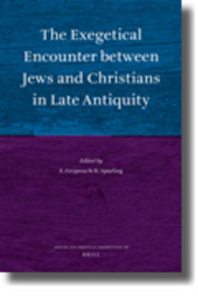 Cover for Author · The Exegetical Encounter Between Jews and Christians in Late Antiquity (Jewish and Christian Perspectives) (Hardcover Book) (2009)