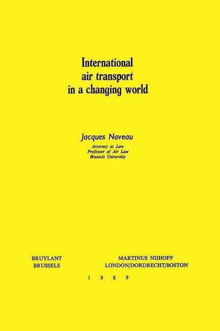Jacques Naveau · International Air Transport in a Changing World (Inbunden Bok) (1989)