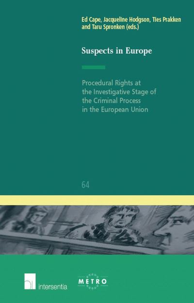 Suspects in Europe: Procedural Rights at the Investigative Stage of the Criminal Process in the European Union - IUS Commune: European and Comparative Law Series - Ed Cape - Bücher - Intersentia Publishers - 9789050956277 - 8. Mai 2007