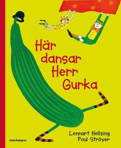 Klumpe Dumpe: Här dansar Herr Gurka - Lennart Hellsing - Książki - Rabén & Sjögren - 9789129665277 - 23 maja 2006