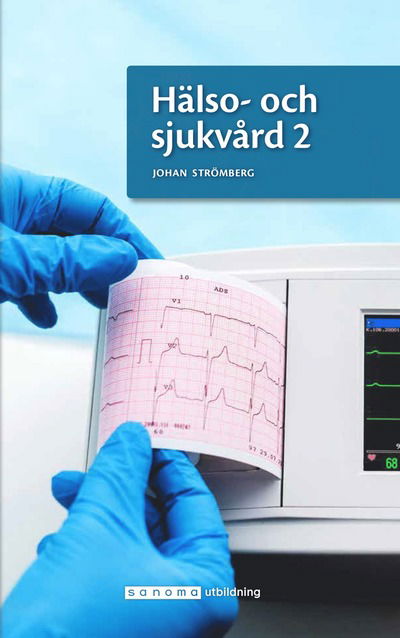 Hälso- och sjukvård 2 - Johan Strömberg - Livros - Sanoma Utbildning AB - 9789152364277 - 20 de fevereiro de 2023