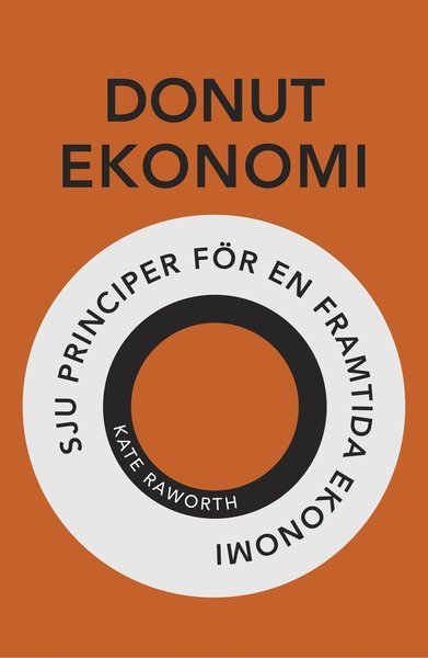 Cover for Kate Raworth · Donutekonomi : sju principer för en framtida ekonomi (Buch) (2021)