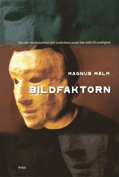 Cover for Magnus Malm · Bildfaktorn (Bog) (2016)