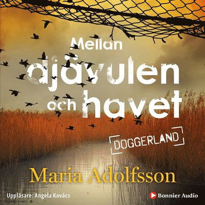 Cover for Maria Adolfsson · Doggerland: Mellan djävulen och havet (Hörbuch (MP3)) (2020)