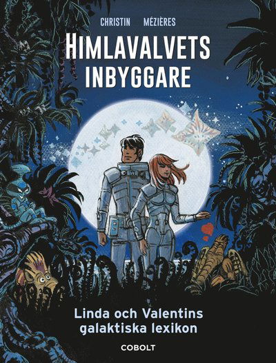 Cover for Pierre Christin · Linda och Valentins galaktiska lexikon: Himlavalvets inbyggare : Linda och Valentins galaktiska lexikon (Innbunden bok) (2016)
