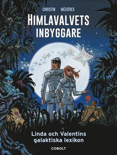 Cover for Pierre Christin · Linda och Valentins galaktiska lexikon: Himlavalvets inbyggare : Linda och Valentins galaktiska lexikon (Bound Book) (2016)